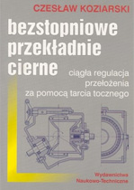 Bezstopniowe przekadnie cierne | Czesaw Koziarski | WNT 2001